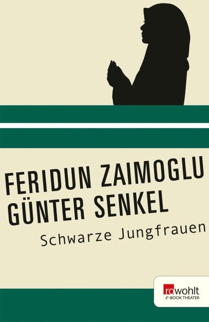 Schwarze Jungfrauen. Rowohlt E-Book Theater - Günter Senkel, Feridun Zaimoglu