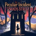 Cover-Bild zum Titel 'The Peculiar Incident on Shady Street' von 'Lindsay Currie'