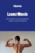 Cover-Bild zum Titel 'Leaner Muscle' von 'Filip Graho'