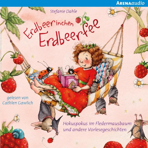 Erdbeerinchen Erdbeerfee. Hokuspokus im Fledermausbaum und andere Vorlesegeschichten - Stefanie Dahle