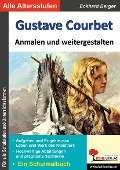 Gustave Courbet ... anmalen und weitergestalten - Eckhard Berger