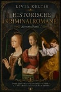 Cover-Bild zum Titel 'Ilse Kramer und Lorenz Mittenauer - Sammelband 1' von 'Livia Keltis'
