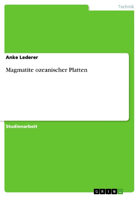 Magmatite ozeanischer Platten - Anke Lederer