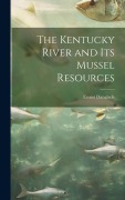 Cover-Bild zum Titel 'The Kentucky River and Its Mussel Resources' von 'Ernest Danglade'