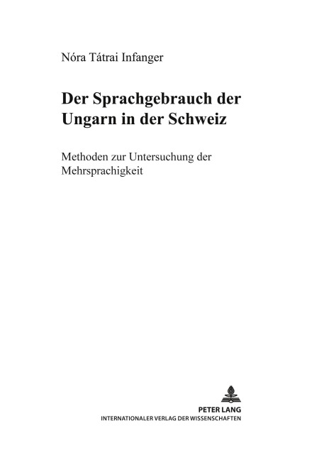 Der Sprachgebrauch der Ungarn in der Schweiz - Nóra Tátrai Infanger