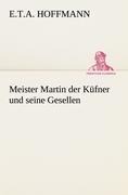 Meister Martin der Küfner und seine Gesellen - E. T. A. Hoffmann