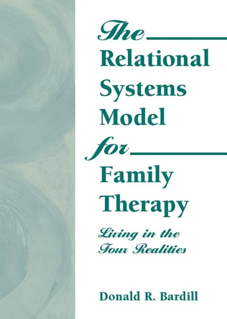 The Relational Systems Model for Family Therapy - Carlton Munson, D Ray Bardill