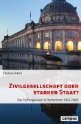 Cover-Bild zum Titel 'Zivilgesellschaft oder starker Staat?' von 'Thomas Adam'