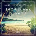 Cover-Bild zum Titel 'Klänge der Entspannung - Tropischer Strand' von 'Rasmus Broe'