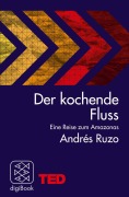 Cover-Bild zum Titel 'Der kochende Fluss - eine Reise zum Amazonas' von 'Andrés Ruzo'