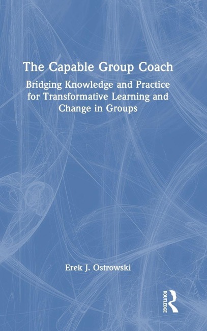 The Capable Group Coach - Erek Ostrowski