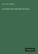 Cover-Bild zum Titel 'Li romans dou Chevalier au Lyon' von 'de Troyes Chrétien'