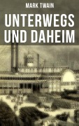 Cover-Bild zum Titel 'Unterwegs und Daheim' von 'Mark Twain'