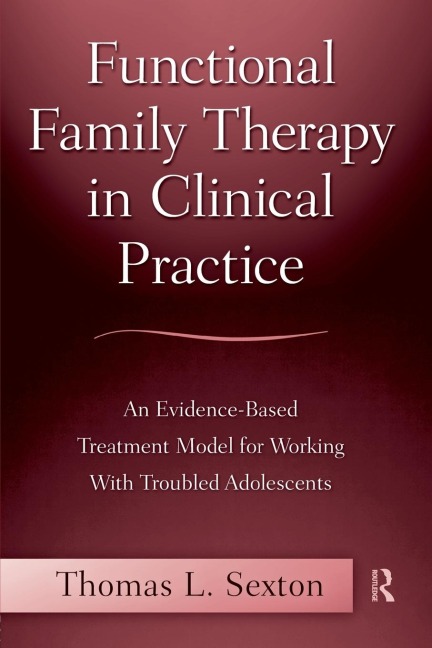 Functional Family Therapy in Clinical Practice - Thomas L. Sexton