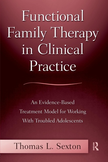 Functional Family Therapy in Clinical Practice - Thomas L. Sexton