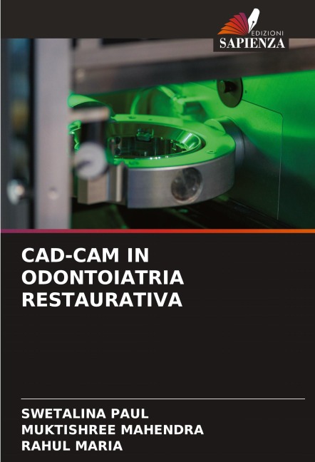 CAD-CAM IN ODONTOIATRIA RESTAURATIVA - Swetalina Paul, Muktishree Mahendra, Rahul Maria