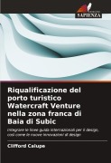 Riqualificazione del porto turistico Watercraft Venture nella zona franca di Baia di Subic - Clifford Calupe