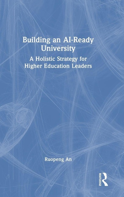 Building an AI-Ready University - Ruopeng An
