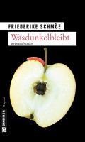 Wasdunkelbleibt - Friederike Schmöe