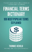 Cover-Bild zum Titel 'Financial Terms Dictionary - 100 Most Popular Financial Terms Explained' von 'Thomas Herold'