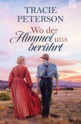Cover-Bild zum Titel 'Wo der Himmel uns berührt' von 'Tracie Peterson'