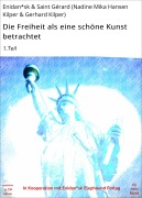 Cover-Bild zum Titel 'Die Freiheit als eine schöne Kunst betrachtet' von 'Enidan*sk, Saint Gérard, Nadine Mika Hansen Kilper, Gerhard Kilper'