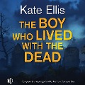 Cover-Bild zum Titel 'The Boy Who Lived with the Dead' von 'Kate Ellis'