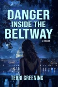 Cover-Bild zum Titel 'Danger Inside the Beltway' von 'Terri Greening'