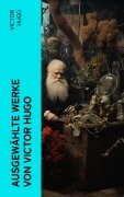 Cover-Bild zum Titel 'Ausgewählte Werke von Victor Hugo' von 'Victor Hugo'