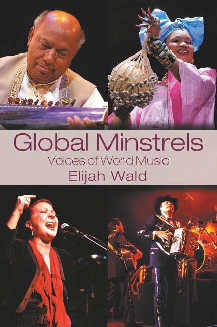 Global Minstrels - Elijah Wald