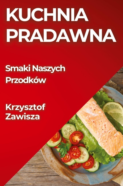 Kuchnia Pradawna - Krzysztof Zawisza