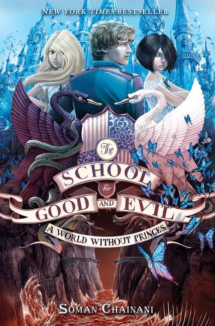 The School for Good and Evil 02: A World without Princes - Soman Chainani