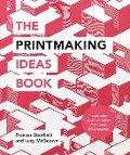 Cover-Bild zum Titel 'The Printmaking Ideas Book' von 'Frances Stanfield, Lucy McGeown'