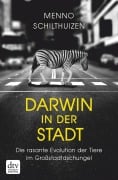 Cover-Bild zum Titel 'Darwin in der Stadt Die rasante Evolution der Tiere im Großstadtdschungel' von 'Menno Schilthuizen'