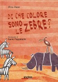 Cover-Bild zum Titel 'Di che colore sono le zebre?' von 'Pino Pace, Santo Pappalardo'