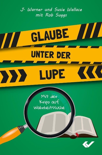 Glaube unter der Lupe - J. Warner und Susie Wallace, mit Rob Suggs