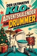 Cover-Bild zum Titel 'Der ultimative Klo-Adventskalender für Drummer' von 'Finn Schubert'