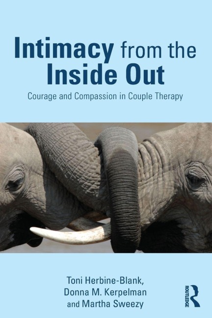 Intimacy from the Inside Out - Toni Herbine-Blank, Martha Sweezy, Donna M. Kerpelman