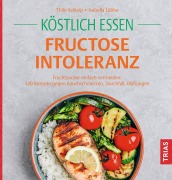 Cover-Bild zum Titel 'Köstlich essen Fructoseintoleranz' von 'Thilo Schleip, Isabella Lübbe'