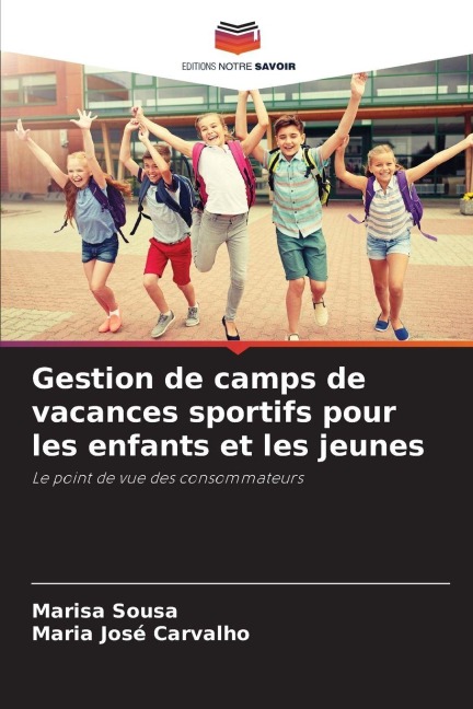 Gestion de camps de vacances sportifs pour les enfants et les jeunes - Marisa Sousa, Maria José Carvalho