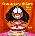 O aniversário de Sara - Gisele Gama