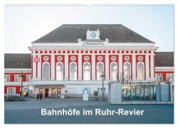 Cover-Bild zum Titel 'Bahnhöfe im Ruhr-Revier (Wandkalender 2027 DIN A2 quer), CALVENDO Monatskalender' von 'Bernd Hermann'