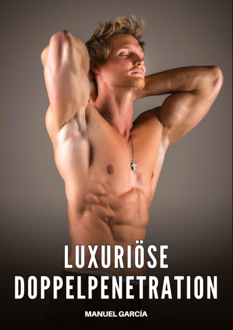 Luxuriöse Doppelpenetration - Manuel García