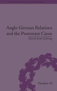 Cover-Bild zum Titel 'Anglo-German Relations and the Protestant Cause' von 'David Gehring'