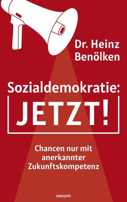Sozialdemokratie: JETZT! - Heinz Benölken