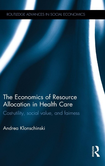 The Economics of Resource Allocation in Health Care - Andrea Klonschinski