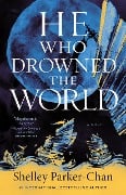 Cover-Bild zum Titel 'He Who Drowned the World' von 'Shelley Parker-Chan'