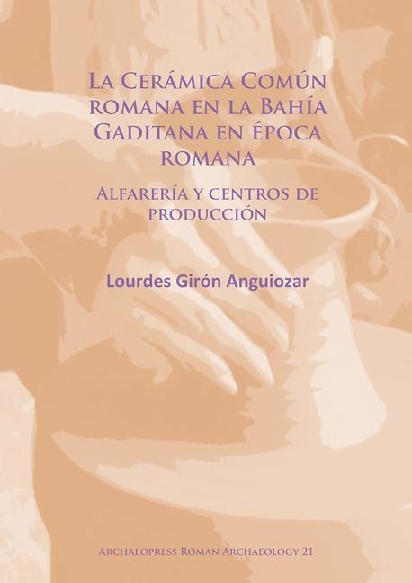 La Ceramica Comun romana en la Bahia Gaditana en Epoca romana - 