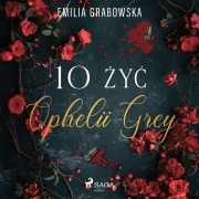 Cover-Bild zum Titel '10 ¿y¿ Ophelii Grey' von 'Emilia Grabowska'