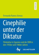 Cover-Bild zum Titel 'Cinephilie unter der Diktatur' von 'Fernando Ramos Arenas'